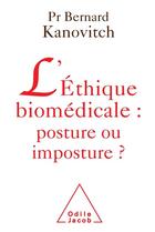 Couverture du livre « L'éthique biomédicale ; posture ou imposture » de Bernard Kanovitch aux éditions Odile Jacob