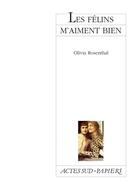 Couverture du livre « Les félins m'aiment bien » de Olivia Rosenthal aux éditions Actes Sud