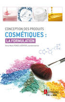 Couverture du livre « Conception des produits cosmétiques : la formulation » de Anne-Marie Pense-Lheritier aux éditions Tec&doc