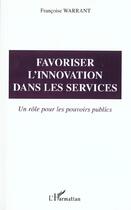 Couverture du livre « FAVORISER L'INNOVATION DANS LES SERVICES » de Francoise Warrant aux éditions L'harmattan