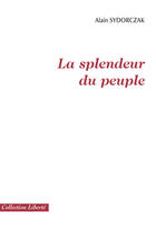 Couverture du livre « La splendeur du peuple » de Alain Sydorczak aux éditions Societe Des Ecrivains