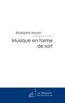 Couverture du livre « Musique en forme de sort » de Rodolphe Masse aux éditions Le Manuscrit