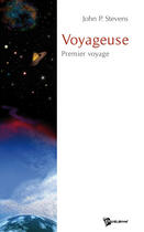 Couverture du livre « Voyageuse ; premier voyage » de John P. Syevens aux éditions Publibook