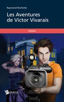 Couverture du livre « Les aventures de victor vivarais » de Raymond Rochette aux éditions Publibook