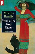 Couverture du livre « Vous étiez trop légers » de Miklos Banffy aux éditions Libretto