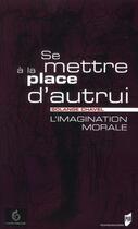 Couverture du livre « Se mettre à la place d'autrui ; l'imagination morale » de Solange Chavel aux éditions Pu De Rennes