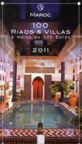Couverture du livre « Maroc ; 100 riads & villas à moins de 100 euros (édition 2011) » de  aux éditions Ksar
