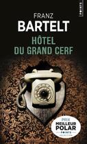 Couverture du livre « Hôtel du Grand Cerf » de Franz Bartelt aux éditions Points