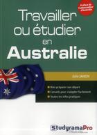 Couverture du livre « Travailler ou étudier en Australie » de Odile Smadja aux éditions Studyrama