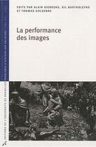 Couverture du livre « La performance des images » de Dierkens/Barth aux éditions Universite De Bruxelles