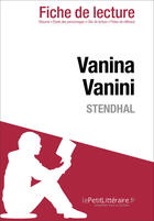 Couverture du livre « Fiche de lecture : Vanina Vanini, de Stendhal ; analyse complète de l'oeuvre et résumé » de Dominique Coutant-Defer aux éditions Lepetitlitteraire.fr