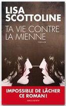 Couverture du livre « Ta vie contre la mienne » de Lisa Scottoline aux éditions Editions Toucan