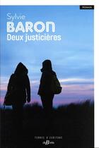 Couverture du livre « Deux justicières » de Sylvie Baron aux éditions De Boree