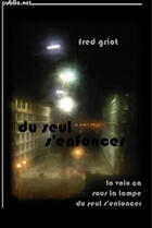 Couverture du livre « Du seul s'enfoncer » de Fred Griot aux éditions Publie.net