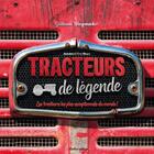 Couverture du livre « Tracteurs légendaires » de Pierre Menard et Guillaume Waegemacker aux éditions Rustica