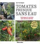 Couverture du livre « Des tomates presque sans eau » de Meignen Jean-Yves aux éditions Rustica