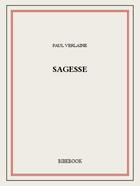 Couverture du livre « Sagesse » de Paul Verlaine aux éditions Bibebook