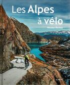 Couverture du livre « Les alpes a velo » de Richoz Nicolas aux éditions Slatkine