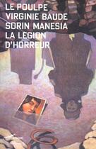 Couverture du livre « La légion d'horreur » de Virginie Baude et Sorin Manesia aux éditions Baleine