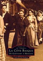 Couverture du livre « La côte basque de Guéthary à Hendaye » de Jean-Georges Pialloux aux éditions Editions Sutton