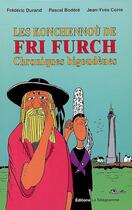 Couverture du livre « Les konchennou de fri furch ; chroniques bigoudènes » de Durand et Bodere et Corre aux éditions Le Telegramme Editions