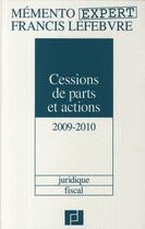 Couverture du livre « Mémento pratique ; mémento cessions de parts et actions 2009/2010 » de  aux éditions Lefebvre