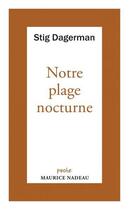 Couverture du livre « Notre plage nocturne » de Stig Dagerman aux éditions Maurice Nadeau