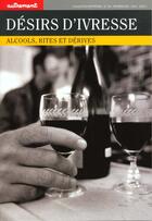 Couverture du livre « Désirs d'ivresse : Alcools, rites et dérives » de Carmen Bernand aux éditions Autrement