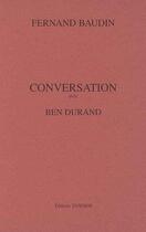Couverture du livre « Conversation avec ; Ben Durant » de Fernand Baudin aux éditions Tandem