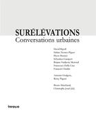 Couverture du livre « Surélévations ; conversations urbaines » de Bruno Marchand et Christophe Joud aux éditions Infolio