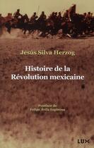 Couverture du livre « Histoire de la révolution mexicaine » de Silva Herzog/Jesus aux éditions Lux Canada