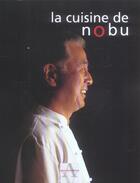 Couverture du livre « La Cuisine De Nobu » de Nobuyuki Matsuhisa aux éditions Agnes Vienot