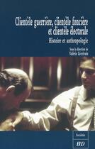 Couverture du livre « Clientele guerriere clientele fonciere et clientele electorale » de Lecrivain V aux éditions Pu De Dijon