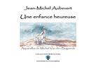 Couverture du livre « Une enfance heureuse » de Aubevert Jean-Michel aux éditions Le Coudrier