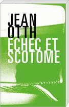 Couverture du livre « Échec et scotome » de Jean Otth aux éditions Art Et Fiction
