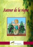Couverture du livre « Autour de la vigne » de Cecile Gris aux éditions Ecri'service