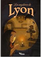 Couverture du livre « Les mystères de Lyon » de  aux éditions Lyon Capitale