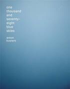 Couverture du livre « Anton kusters one thousand and seventy eight blue skies » de  aux éditions Lars Muller