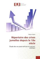 Couverture du livre « Repertoire des crises jumelles depuis le 18e siecle » de Aguey Segnon aux éditions Editions Universitaires Europeennes