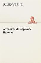 Couverture du livre « Aventures du capitaine hatteras » de Jules Verne aux éditions Tredition