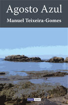 Couverture du livre « Agosto Azul » de Manuel Teixeira-Gomes aux éditions Edicoes Vercial