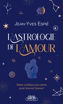 Couverture du livre « L'astrologie de l'amour » de Sibylle Ristroph et Jean-Yves Espie aux éditions Michel Lafon Poche