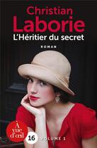 Couverture du livre « L'héritier du secret » de Christian Laborie aux éditions A Vue D'oeil