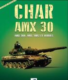 Couverture du livre « Char AMX 30 ; (1960-2019) AMX 30b, AMX 30b2 et dérivés » de Thomas Seignon et Merlin. P. Robinson aux éditions Etai