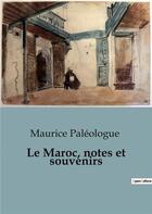 Couverture du livre « Le Maroc, notes et souvenirs » de Maurice Paleologue aux éditions Shs Editions