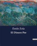 Couverture du livre « El Dinero Por » de Émile Zola aux éditions Culturea