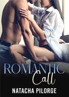 Couverture du livre « Romantic Call » de Natacha Pilorge aux éditions Bookelis