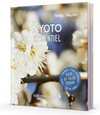 Couverture du livre « Kyoto l'essentiel » de Rafaele Brillaud aux éditions Editions Nomades