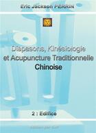 Couverture du livre « Diapasons, kinésiologie et acupuncture traditionelle chinoise » de Eric Jackson Perrin aux éditions Ejp