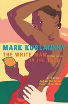 Couverture du livre « White man in the tree » de Mark Kurlansky aux éditions Vintage